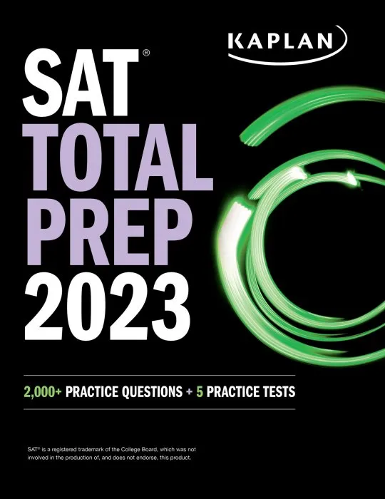 SAT Total Prep 2023: 2,000+ Practice Questions + 5 Practice Tests (Kaplan Test Prep)