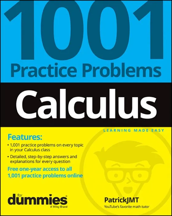 Calculus: 1001 Practice Problems For Dummies (+ Free Online Practice)