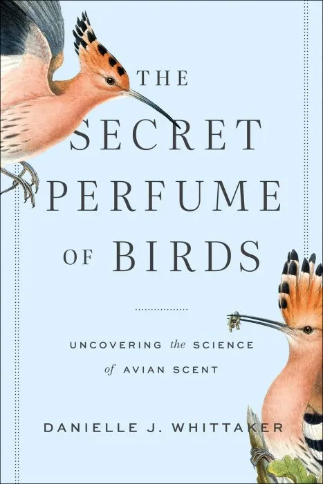 The Secret Perfume of Birds: Uncovering the Science of Avian Scent