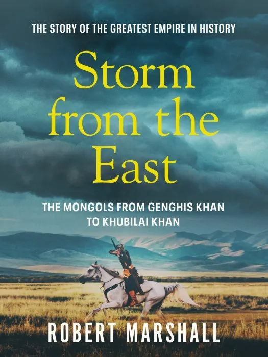 Storm from the East: Genghis Khan and the Mongols