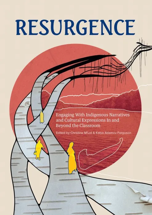 Resurgence: Engaging With Indigenous Narratives and Cultural Expressions In and Beyond the Classroom (The Footbridge)