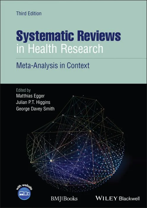 Systematic Reviews in Health Research: Meta-Analysis in Context, 3rd Edition