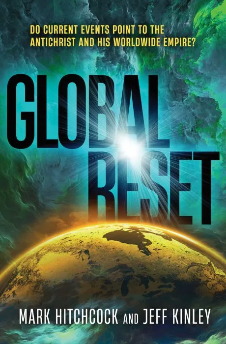 Global Reset: Do Current Events Point to the Antichrist and His Worldwide Empire?