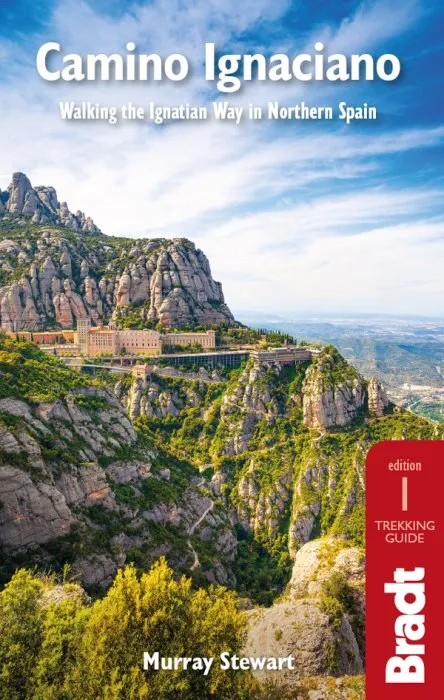Camino Ignaciano: Walking the Ignatian Way in Northern Spain (Bradt Trekking Guide)