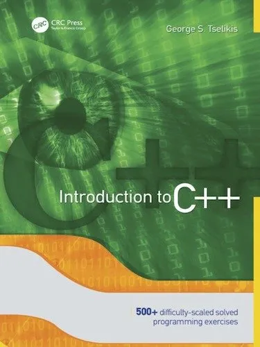 Introduction to C++: 500+ Difficulty-Scaled Solved Programming Exercises