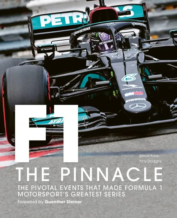 Formula One: The Pinnacle: The pivotal events that made F1 the greatest motorsport series (Formula One)