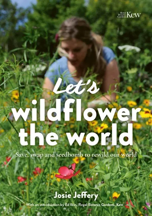 Let's Wildflower the World: Save, swap and seedbomb to rewild our world