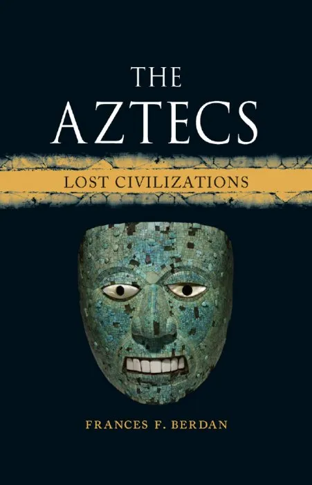 The Aztecs (Lost Civilizations)