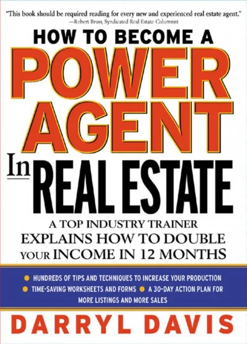 How to Become a Power Agent in Real Estate: A Top Industry Trainer Explains How to Double Your Income in 12 Months