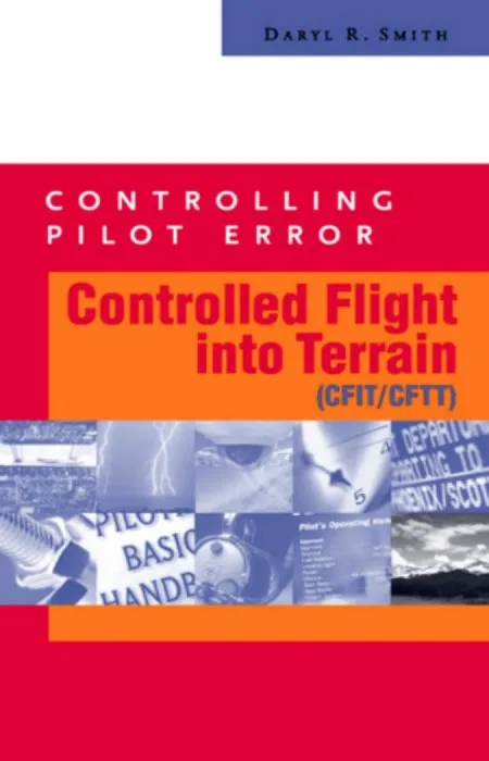 Controlling Pilot Error: Controlled Flight Into Terrain (CFIT / CFTT)