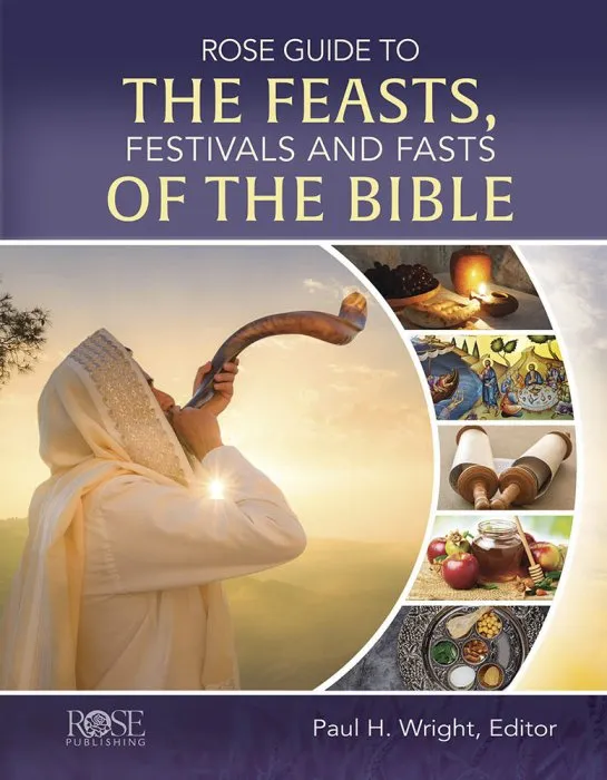Rose Guide to the Feasts, Festivals and Fasts of the Bible