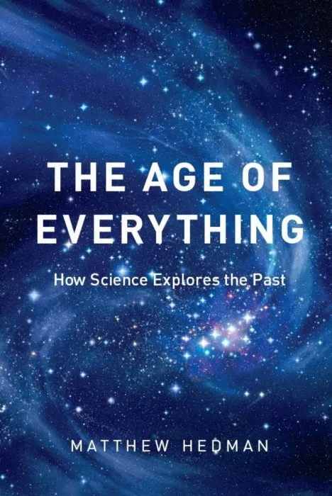 The Age of Everything: How Science Explores the Past