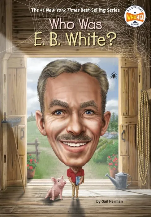 Who Was E. B. White? (Who Was?)