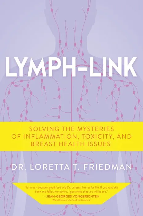 Lymph-Link: Solving the Mysteries of Inflammation, Toxicity, and Breast Health Issues