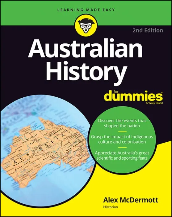 Australian History For Dummies (Dummies), 2nd Edition