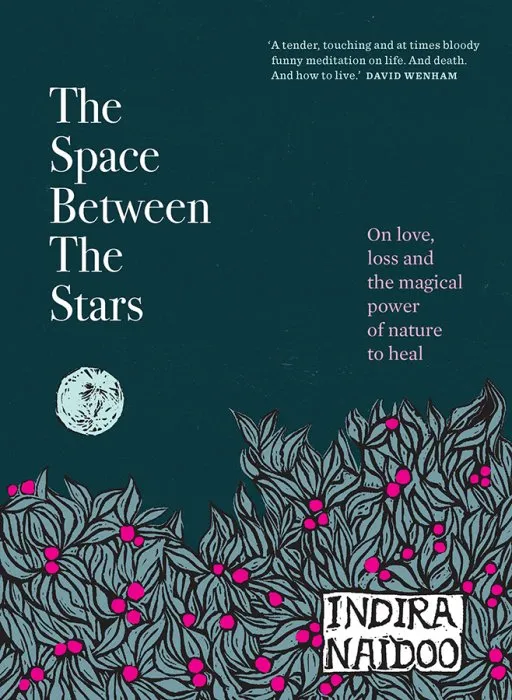 The Space Between the Stars: On Love, Loss and the Magical Power of Nature To Heal
