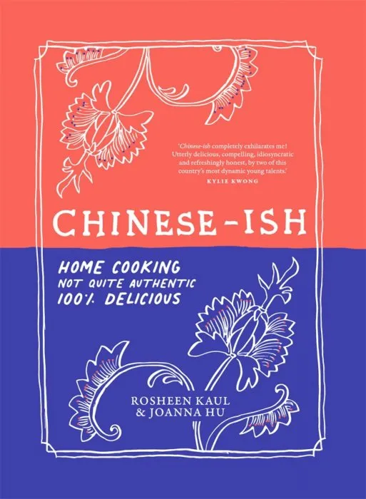 Chinese-ish: Home Cooking, Not Quite Authentic, 100% Delicious
