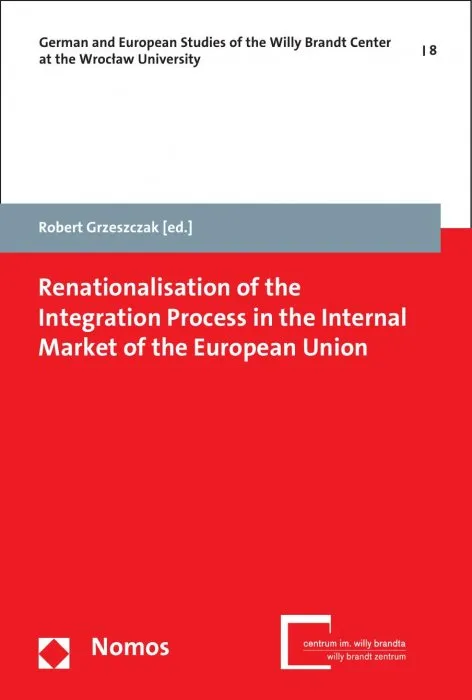 Renationalisation of the Integration Process in the Internal Market of the European Union