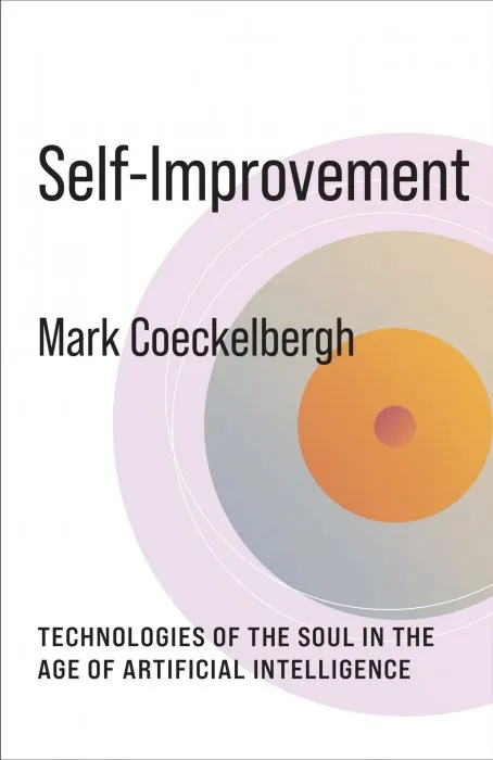 Self-Improvement: Technologies of the Soul in the Age of Artificial Intelligence (No Limits)
