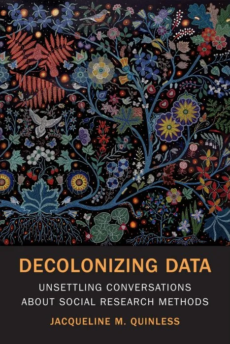 Decolonizing dаta: Unsettling Conversations about Social Research Methods
