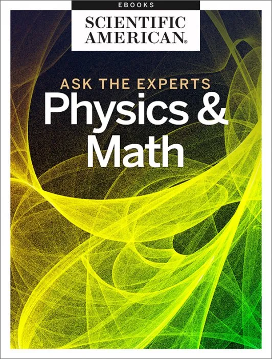 Ask the Experts: Physics and Math