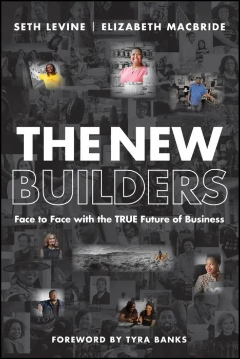 The New Builders: Face to Face With the True Future of Business