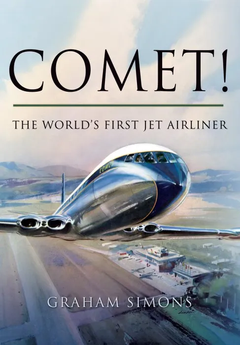 Comet!: The World's First Jet Airliner