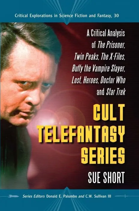 Cult Telefantasy Series (Critical Explorations in Science Fiction and Fantasy #30)