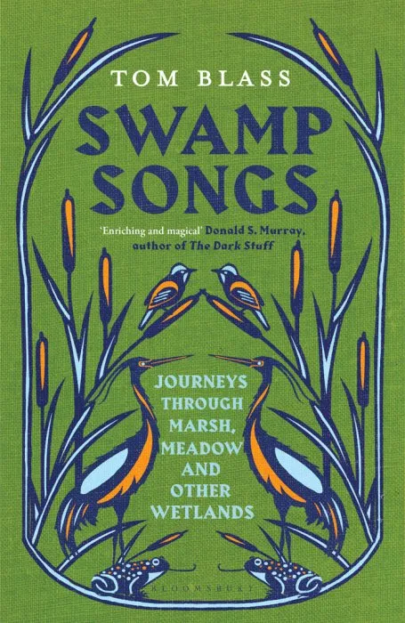 Swamp Songs: Journeys Through Marsh, Meadow and Other Wetlands