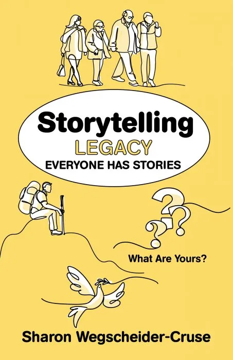 Storytelling Legacy: Everyone Has Stories—What Are Yours?