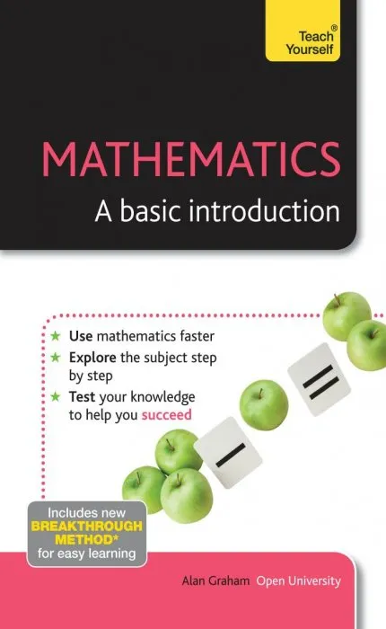 Mathematics: A Basic Introduction (Teach Yourself)