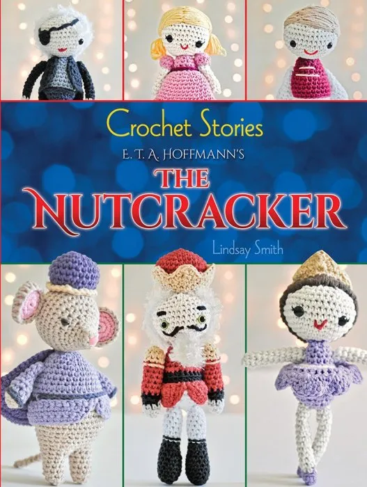 Crochet Stories: E. T. A. Hoffmann's The Nutcracker (Dover Knitting, Crochet, Tatting, Lace)
