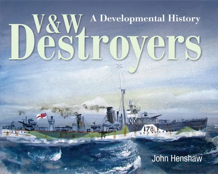 V & W Destroyers: A Developmental History