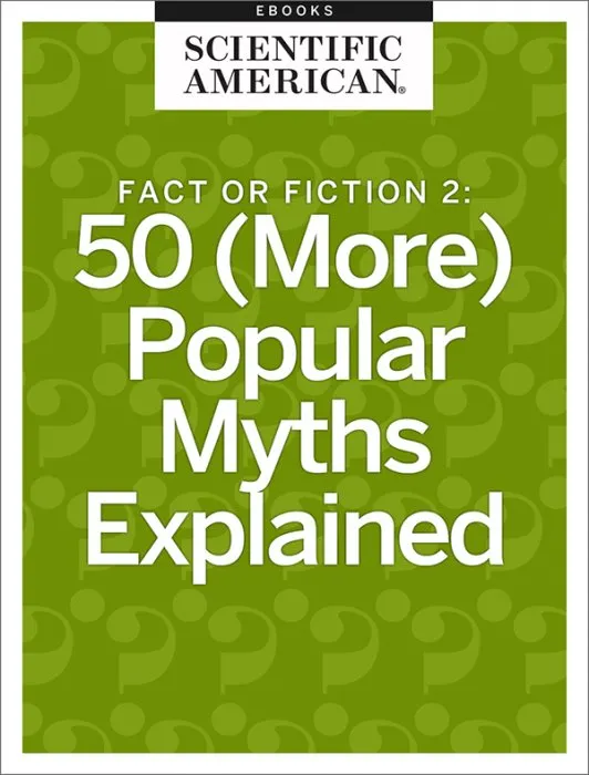 Fact or Fiction 2: 50 (More) Popular Myths Explained