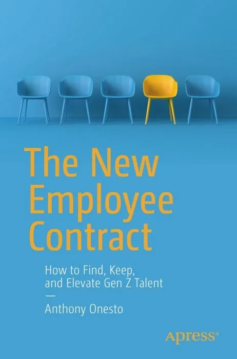 The New Employee Contract: How to Find, Keep, and Elevate Gen Z Talent
