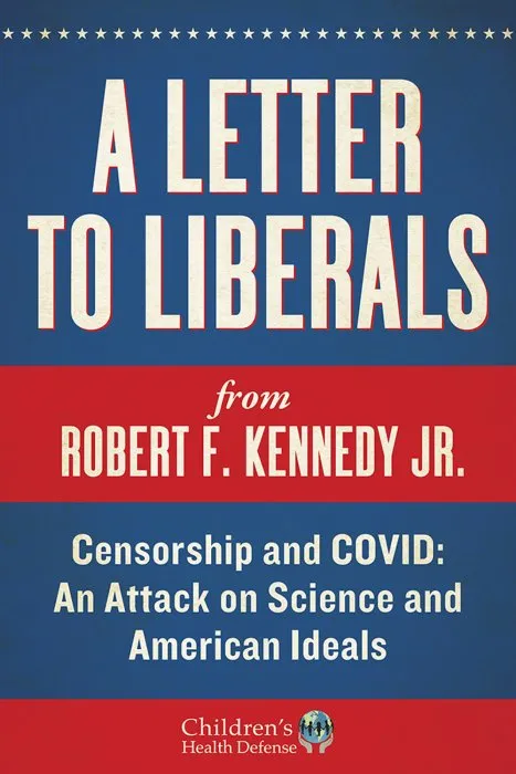 A Letter to Liberals: Censorship and COVID: An Attack on Science and American Ideals (Children's Health Defense)