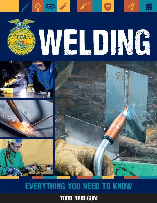 Welding: Everything You Need to Know (FFA)