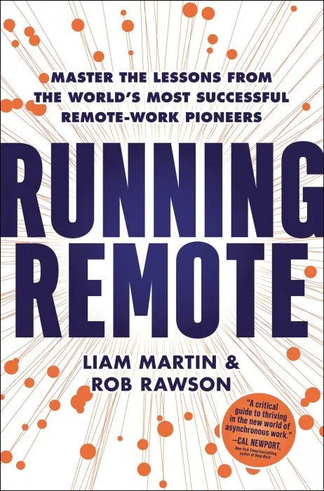 Running Remote: Master the Lessons from the World's Most Successful Remote-Work Pioneers