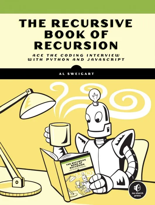 The Recursive Book of Recursion: Ace the Coding Interview with Python and JavaScript