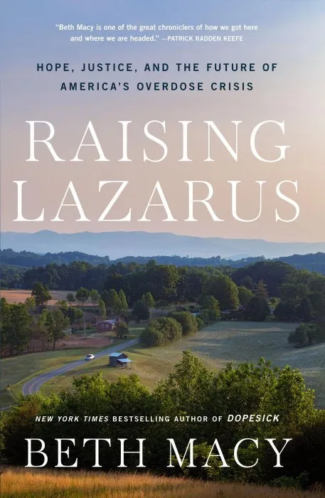 Raising Lazarus: Hope, Justice, and the Future of America's Overdose Crisis