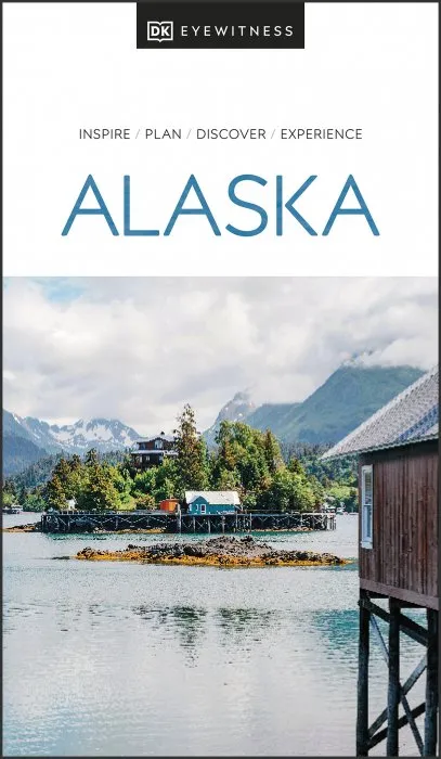 DK Eyewitness Alaska (DK Eyewitness Travel Guide), 2022 Edition