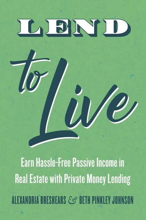 Lend to Live: Earn Hassle-Free Passive Income in Real Estate with Private Money Lending