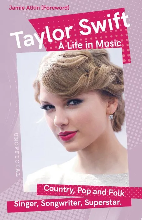 Taylor Swift: A Life in Music (Want to know More about Rock & Pop?)