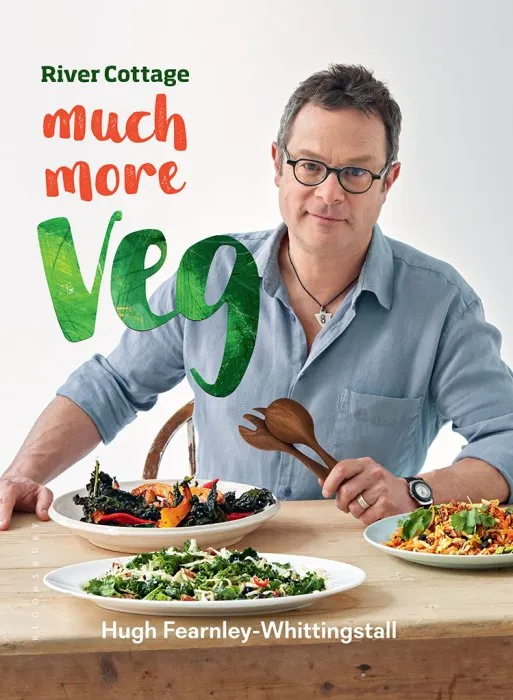 River Cottage Much More Veg: 175 vegan recipes for simple, fresh and flavourful meals