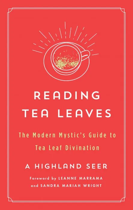 Reading Tea Leaves: The Modern Mystic's Guide to Tea Leaf Divination (The Modern Mystic Library)