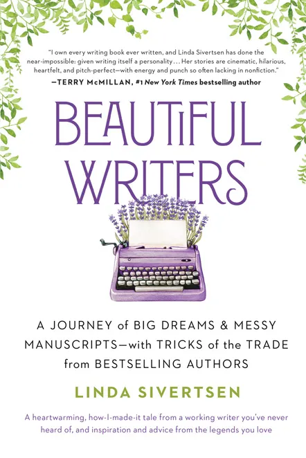 Beautiful Writers: A Journey of Big Dreams and Messy Manuscripts—with Tricks of the Trade from Bestselling Authors