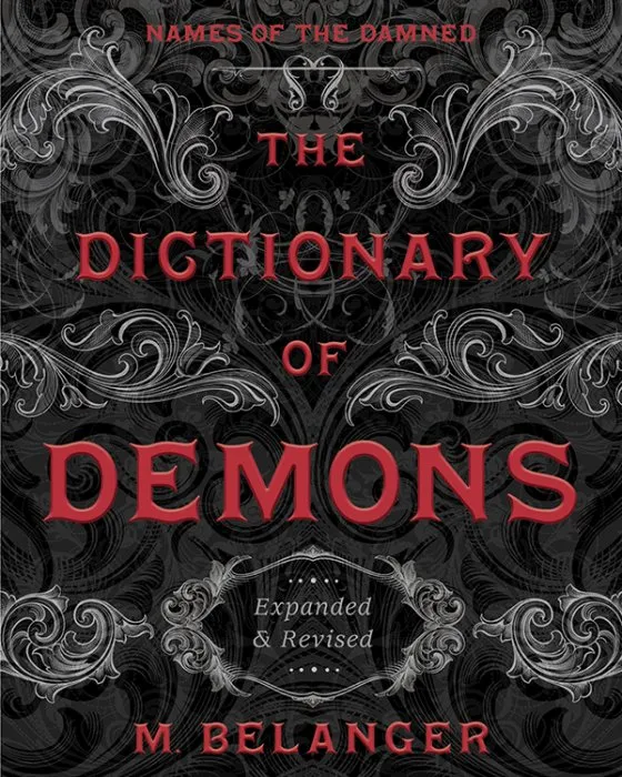 The Dictionary of Demons: Names of the Damned, Expanded & Revised Edition