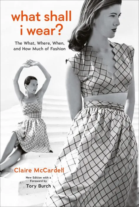 What Shall I Wear?: The What, Where, When, and How Much of Fashion, Revised and Updated Edition