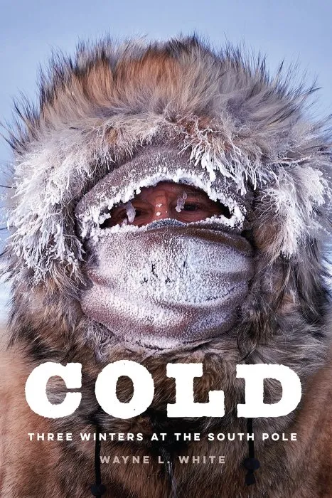 Cold: Three Winters at the South Pole
