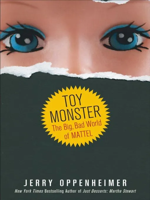 Toy Monster: The Big, Bad World of Mattel